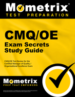 CMQ/OE Exam Secrets Study Guide: CMQ/OE Test Review for the Certified Manager of Quality/Organizational Excellence Exam 1609714245 Book Cover