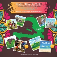 Haití, Hayti, Ayiti, Tierra de Muchas Montañas (Bilingual- Spanish & Haitian Creole): Haiti, Hayti, Ayiti, Tè Ki Gen Anpil Mòn B0CR7MJBW3 Book Cover
