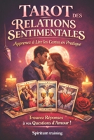 Tarot des Relations Sentimentales: Apprenez à Lire les Cartes en Pratique (Spiritum training) (French Edition) B0FK9QR351 Book Cover