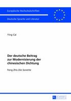 Der Deutsche Beitrag Zur Modernisierung Der Chinesischen Dichtung: Feng Zhis Die Sonette 3631633300 Book Cover