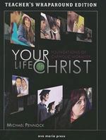 Your Life in Christ: Foundations of Catholic Morality: Teacher's Wraparound Edition 1594711240 Book Cover
