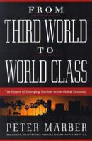 From Third World to World Class: The Future of Emerging Markets in the Global Economy 0738200662 Book Cover
