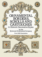 Ornamental Borders, Scrolls and Cartouches in Historic Decorative Styles 0486254895 Book Cover