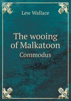 The Wooing of Malkatoon 8027336376 Book Cover