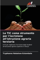 Le TIC come strumento per l'iscrizione all'istruzione agraria terziaria 6205684055 Book Cover