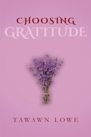 Choosing Gratitude 0978809092 Book Cover