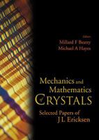 Mechanics and Mathematics of Crystals: Selected Papers of J. L. Ericksen 9812562834 Book Cover
