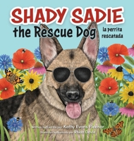 Shady Sadie, the Rescue Dog / la perrita rescatada 1779444796 Book Cover