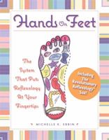 HANDS ON FEET The New System That Makes Reflexology a Snap 0762409614 Book Cover