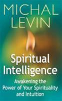 Spiritual Intelligence: Awakening the Power of Your Spirituality and Intuition 0340733942 Book Cover