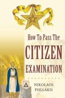 How To Pass The Citizen Examination 1640272992 Book Cover