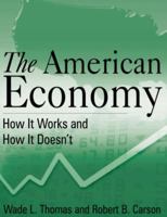 The American Economy: How It Works and How It Doesn't 0765607581 Book Cover
