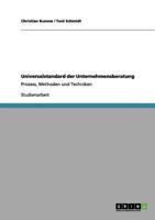 Universalstandard der Unternehmensberatung: Prozess, Methoden und Techniken 3656023069 Book Cover