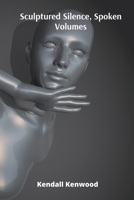 Sculptured Silence, Spoken Volumes: Commemoration and Memorialization in Public Art B0DV5C7F42 Book Cover