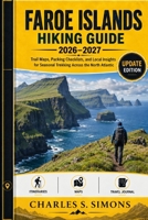 Faroe Islands Hiking Guide 2026-2027: Trail Maps, Packing Checklists, and Local Insights for Seasonal Trekking Across the North Atlantic B0HHM3SKS6 Book Cover