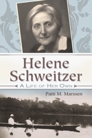 Helene Schweitzer: A Life of Her Own 0815610513 Book Cover