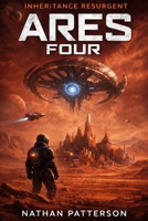 ARES FOUR: Inheritance Resurgent (The ARES Protocol) B0GDXX9BKW Book Cover