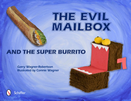 The Evil Mailbox and the Super Burrito 0764338560 Book Cover