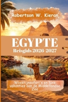 Egypte Reisgids 2026-2027 (Dutch Edition) B0GPHZPQLR Book Cover