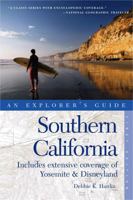 Explorer's Guide Southern California: Includes Extensive Coverage of Yosemite & The Disneyland Resort 0881508934 Book Cover