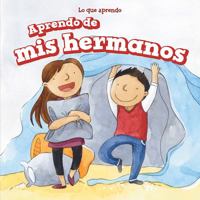 Aprendo de MIS Hermanos (I Learn from My Brother and Sister) 1499423810 Book Cover