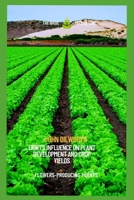 Light's Influence On Plant Development And Crop Yields: flowers-producing plants B0BBJPSYYT Book Cover