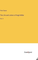 The Life and Letters of Hugh Miller: Vol. II 3382176807 Book Cover