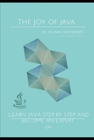 The Joy of Java: Learn Java Step by Step and become an Expert 169954090X Book Cover