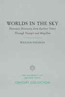 Worlds in the Sky: Planetary Discovery from Earliest Times Through Voyager and Magellan 0816512906 Book Cover