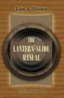 The Lantern-Slide Manual 0543763250 Book Cover