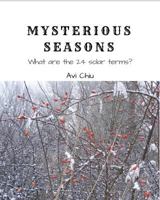 Mysterious Seasons: What Are the 24 Solar Terms? 1975725956 Book Cover