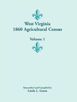 West Virginia 1860 Agricultural Census, Volume 1 0788445626 Book Cover