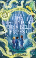 The Legend of Luna Bell Forest: Tales of the Heart Stars - Part One B0FLKCCFKQ Book Cover