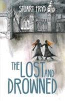 The Lost and Drowned 1910996114 Book Cover