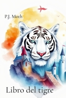 Libro del tigre (Spanish Edition) 1088138942 Book Cover