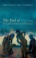 The End of Outrage: Post-Famine Adjustment in Rural Ireland 0198738617 Book Cover