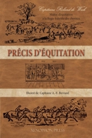 Précis d'équitation: Illustre de 39 hors-texte et de 57 figures par le Capitaine A. E. Bernard (French Edition) 1948717719 Book Cover
