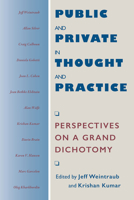 Public and Private in Thought and Practice: Perspectives on a Grand Dichotomy (Morality and Society Series) 0226886247 Book Cover