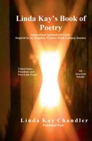Linda Kay's Book of Poetry: Inspirational Spiritual Self Guide Inspired by my daughter Precious Nicole Epilepsy Journey 0996186859 Book Cover