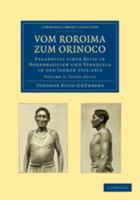 Vom Roroima Zum Orinoco: Volume 5, Typen-Atlas: Ergebnisse Einer Reise in Nordbrasilien Und Venezuela in Den Jahren 1911-1913 0511704569 Book Cover