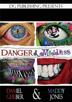 Danger and Maddness 0578951401 Book Cover