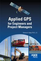 Applied GPS for Engineers and Project Managers 0784411506 Book Cover
