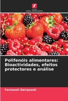 Polifenóis alimentares: Bioactividades, efeitos protectores e análise (Portuguese Edition) 6207742567 Book Cover