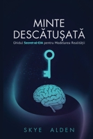 Minte Descatu?ata: Ghidul Secret al CIA pentru Modelarea Realita?ii (Romanian Edition) B0FQCQJ2GG Book Cover