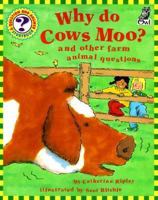 Why Do Cows Moo?: And other farm animal questions (Questions and Answers Storybook) 1895688779 Book Cover