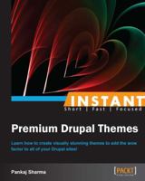 Instant Premium Drupal Themes 1783281758 Book Cover