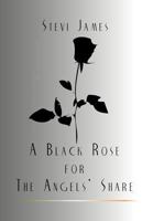 A Black Rose for the Angels' Share 1477134980 Book Cover