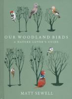 Our Woodland Birds: A Nature Lover's Guide B00HFAZ6I4 Book Cover