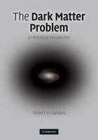 The Dark Matter Problem: A Historical Perspective 1107677181 Book Cover