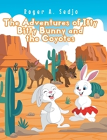 The Adventures of Itty Bitty Bunny and the Coyotes 1637107234 Book Cover